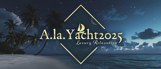 A.la.Yacht2025(福島県その他)のメンズエステ求人・アピール画像1